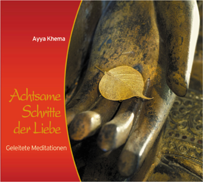 Ayya Khema - Achtsame Schritte der Liebe